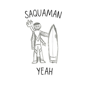 Saquaman (Yeah)