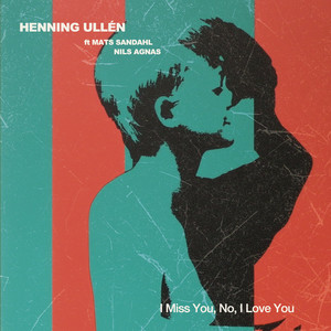 I Miss You, No, I Love You