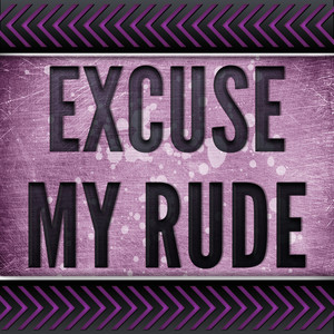 Excuse My Rude (A Tribute to Jessie J and Becky G)