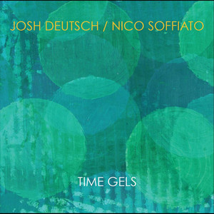 Josh Deutsch - Time Gels #1