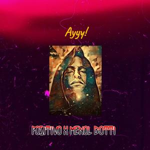 Ayyy! (feat. Menol Gotti) (Explicit)