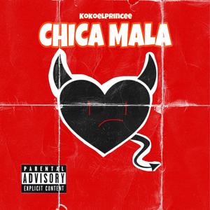 CHICA MALA (Explicit)