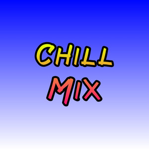 Chill Mix