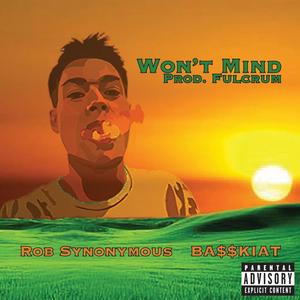 Won't Mind (feat. Ba$$kiat) [Explicit]