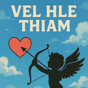 Vel Hle Thiam (feat. B. Sui Lian Cung)
