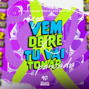 Mega Vem de Ré X Tu Vai Tomar Só Pancada (Explicit)