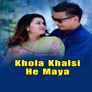 Khola Khalsi He Maya