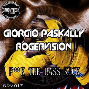 F**k The Bass Kick (Original Mix)