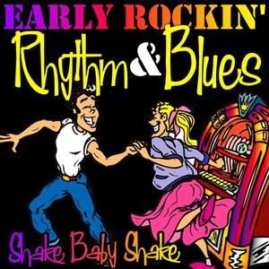 Early Rockin' Rhythm & Blues: Shake Baby Shake