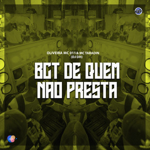 BCT DE QUEM NAO PRESTA (Explicit)
