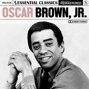 Essential Classics, Vol. 126: Oscar Brown, Jr. (2023 Remastered)