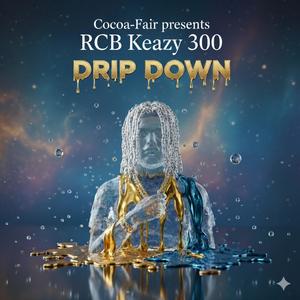 Drip Down (feat. RCB Keazy 300)