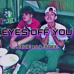 Eyes Off You (Explicit)