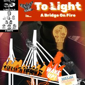 To Light A Bridge On Fire (Explicit)