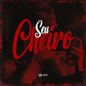 SEU CHEIRO (Explicit)