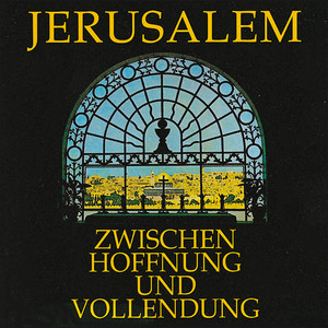 Jerusalem zwischen Hoffnung und Vollendung