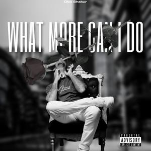 What More Can I Do (Explicit)