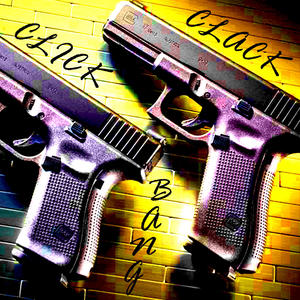 Click Clack Bang (feat. Cesfire) [Explicit]