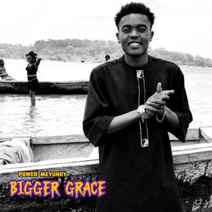 BIGGER GRACE