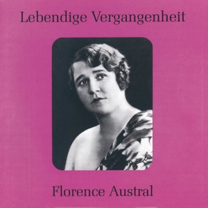 Lebendige Vergangenheit - Florence Austral