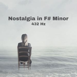 Nostalgia in F# Minor 432 Hz