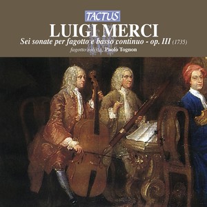 Merci, L.: Bassoon Sonatas, Op. 3 (Tognon)