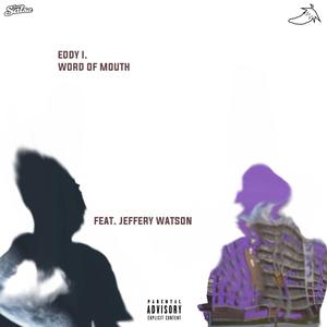 Word of Mouth (feat. Jeffery Watson) [Explicit]