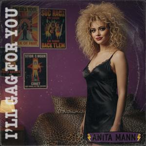I'll Gag For You (feat. Anita Mann) (Explicit)