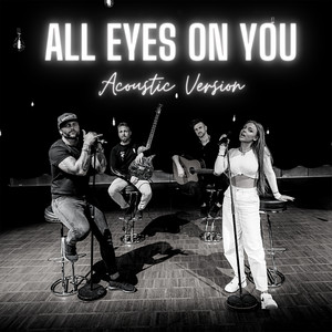 All Eyes On You (Acoustic)