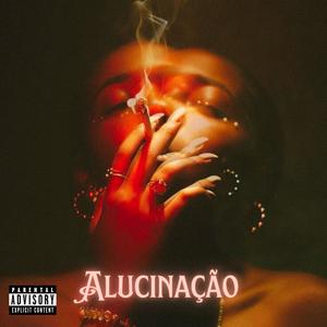 ALUCINAÇÃO (Explicit)