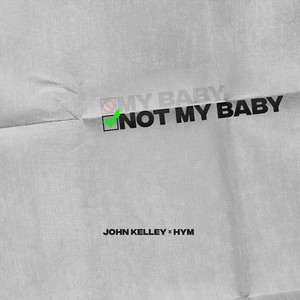 Not My Baby(feat. Hym) (Explicit)