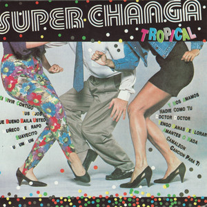 Super Changa - Tropical