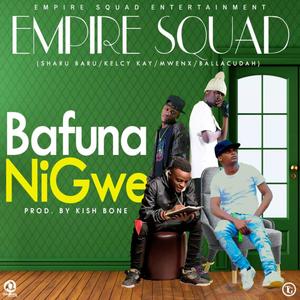 Bafuna Ni Gwe (feat. Mwenx, Ballacudah, Kelcy kay & Empire squad)