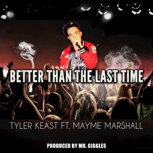 Better Than the Last Time (feat. Mayme Marshall) - Single