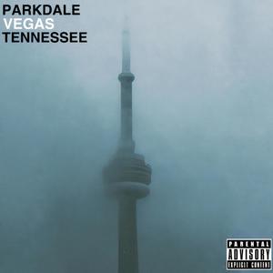 Parkdale Vegas Tennessee (Explicit)