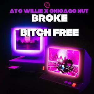 B.B.F (BROKE B.... FREE) (feat. Chicago Nut) [Explicit]