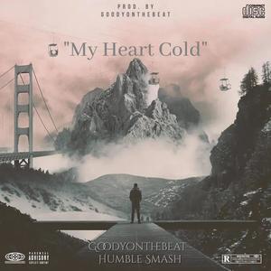 My Heart Cold (feat. Humble Smash) [Explicit]