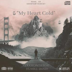 My Heart Cold (feat. Humble Smash) (Explicit)