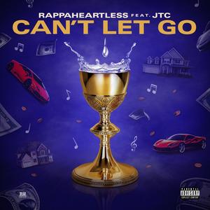 Can't Let Go (feat. JTC) [Explicit]