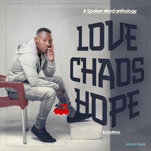 Love. Chaos. Hope