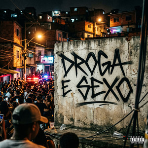 DROGA E SEXO (Explicit)