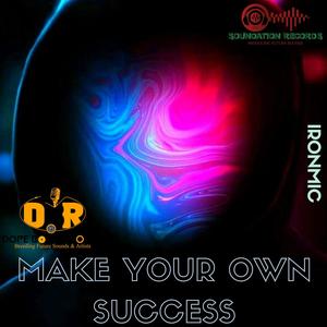 Make Your Own Success