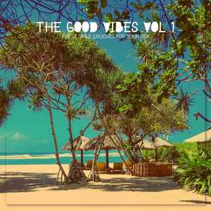 The Good Vibes, Vol. 1 (Explicit)