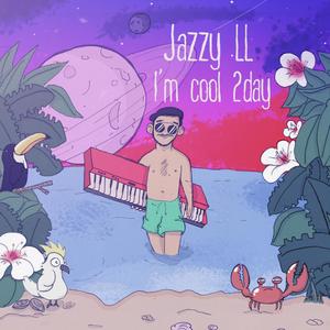 I'm Cool 2day (Explicit)