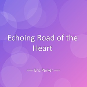 Echoing Road of the Heart