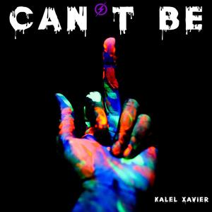 Can't Be (Explicit)