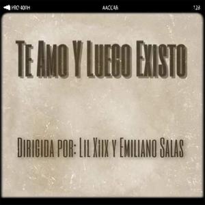 Te amo y luego existo (feat. Emiliano Salas)