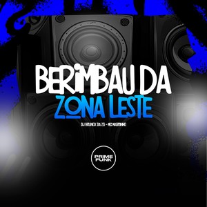 Berimbau Da Zona Leste (Explicit)
