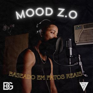 Mood Z.O - Baseado em Fatos Reais (Explicit)