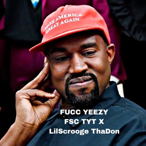 FUCC YEEZY (feat. LilScrooge ThaDon) [Explicit]